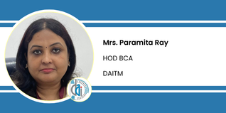 DAITM, HOD BCA: Mrs. Paramita Ray Interview